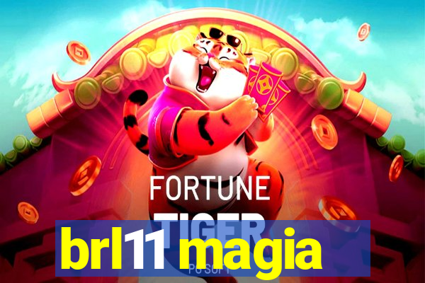 brl11 magia